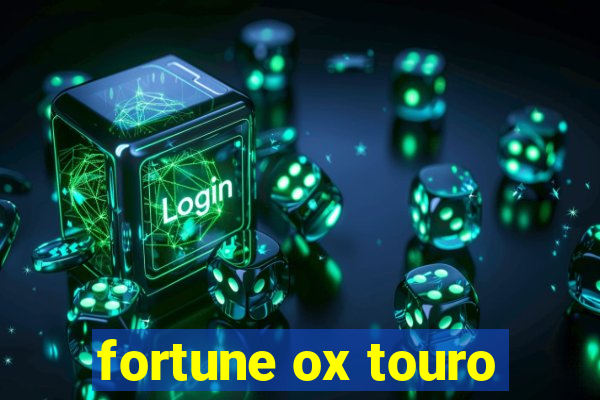 fortune ox touro